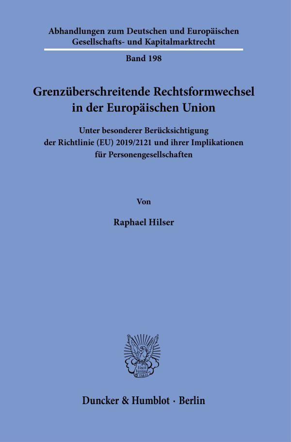 Grenzüberschreitende Rechtsformwechsel in der Europäischen Union.