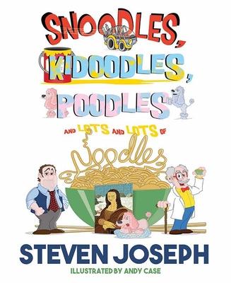 Snoodles, Kidoodles, Poodles and Lots and Lots of Noodles