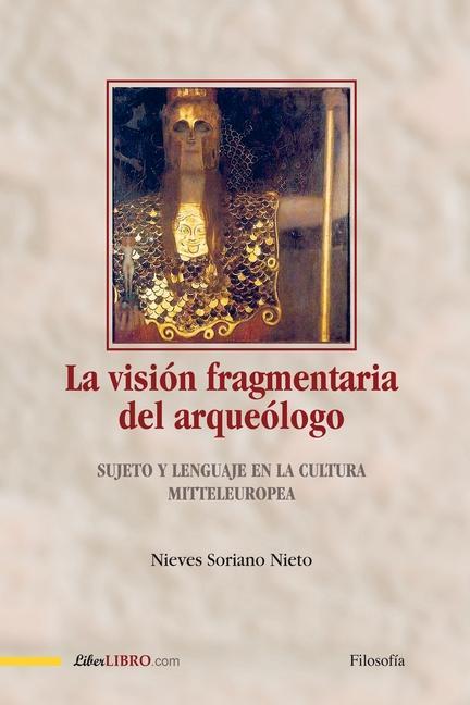 La visión fragmentaria del arqueólogo: Sujeto y lenguaje en la cultura Mitteleuropea