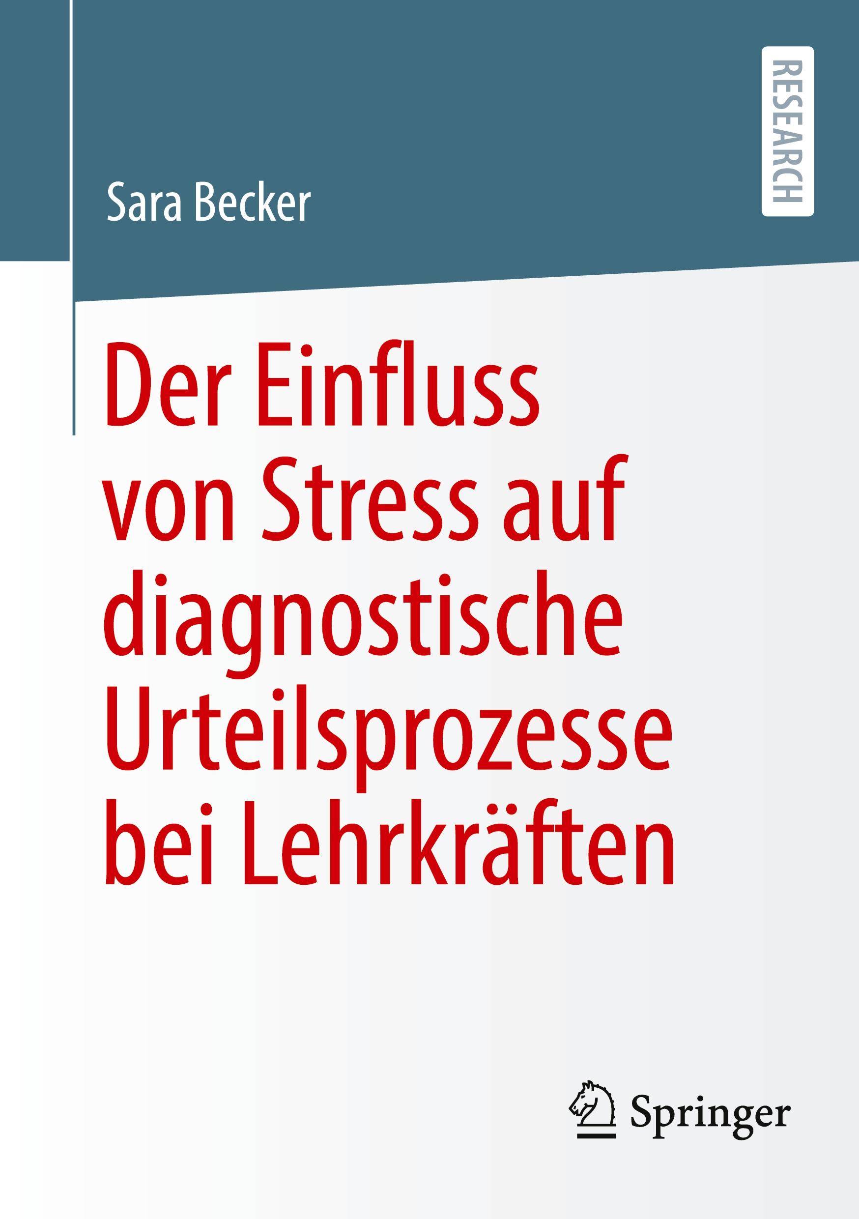 Der Einfluss von Stress auf diagnostische Urteilsprozesse bei Lehrkräften