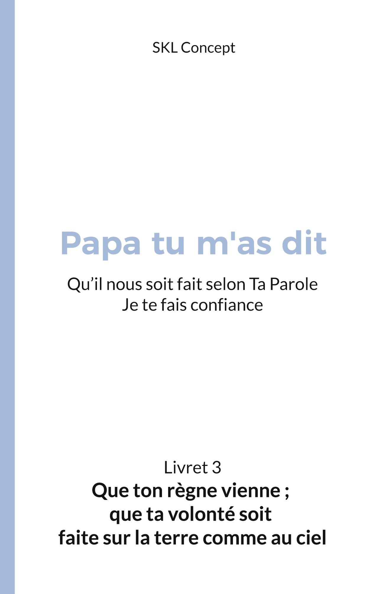 Que ton règne vienne ; que ta volonté soit faite sur la terre comme au ciel