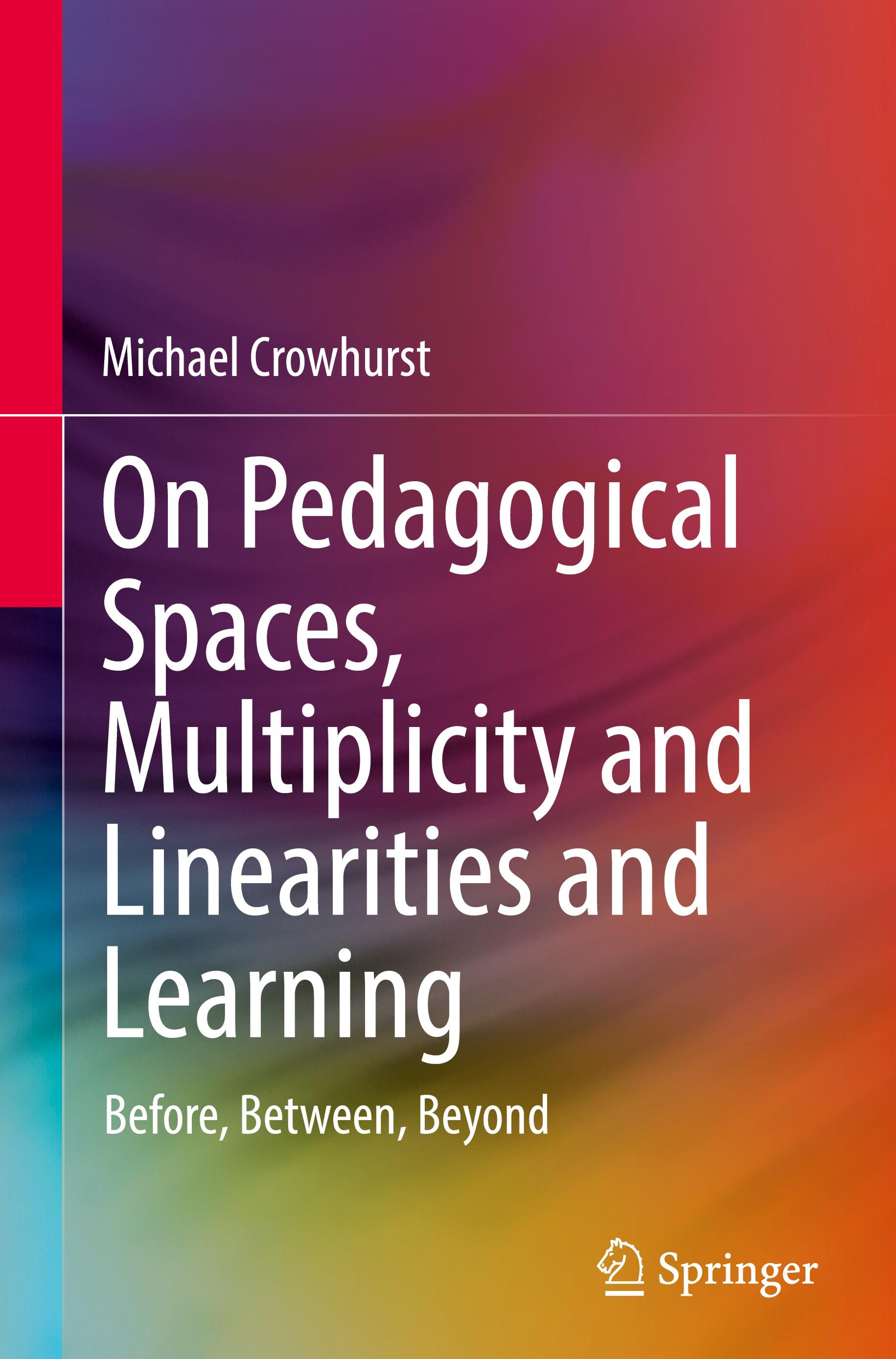 On Pedagogical Spaces, Multiplicity and Linearities and Learning