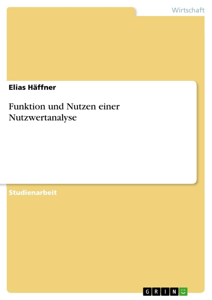 Funktion und Nutzen einer Nutzwertanalyse