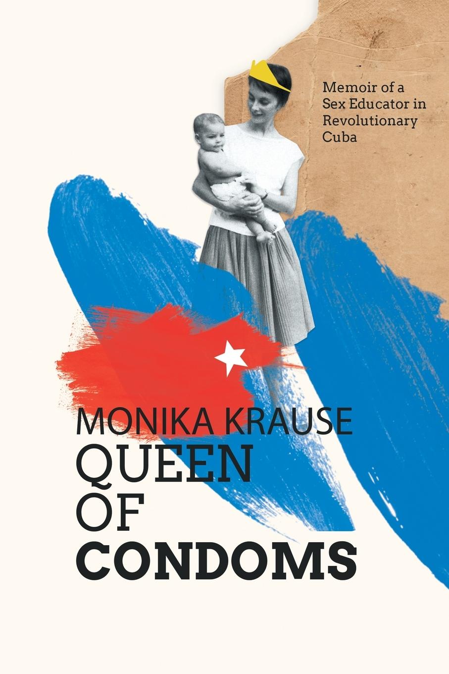 Monika Krause, Queen of Condoms