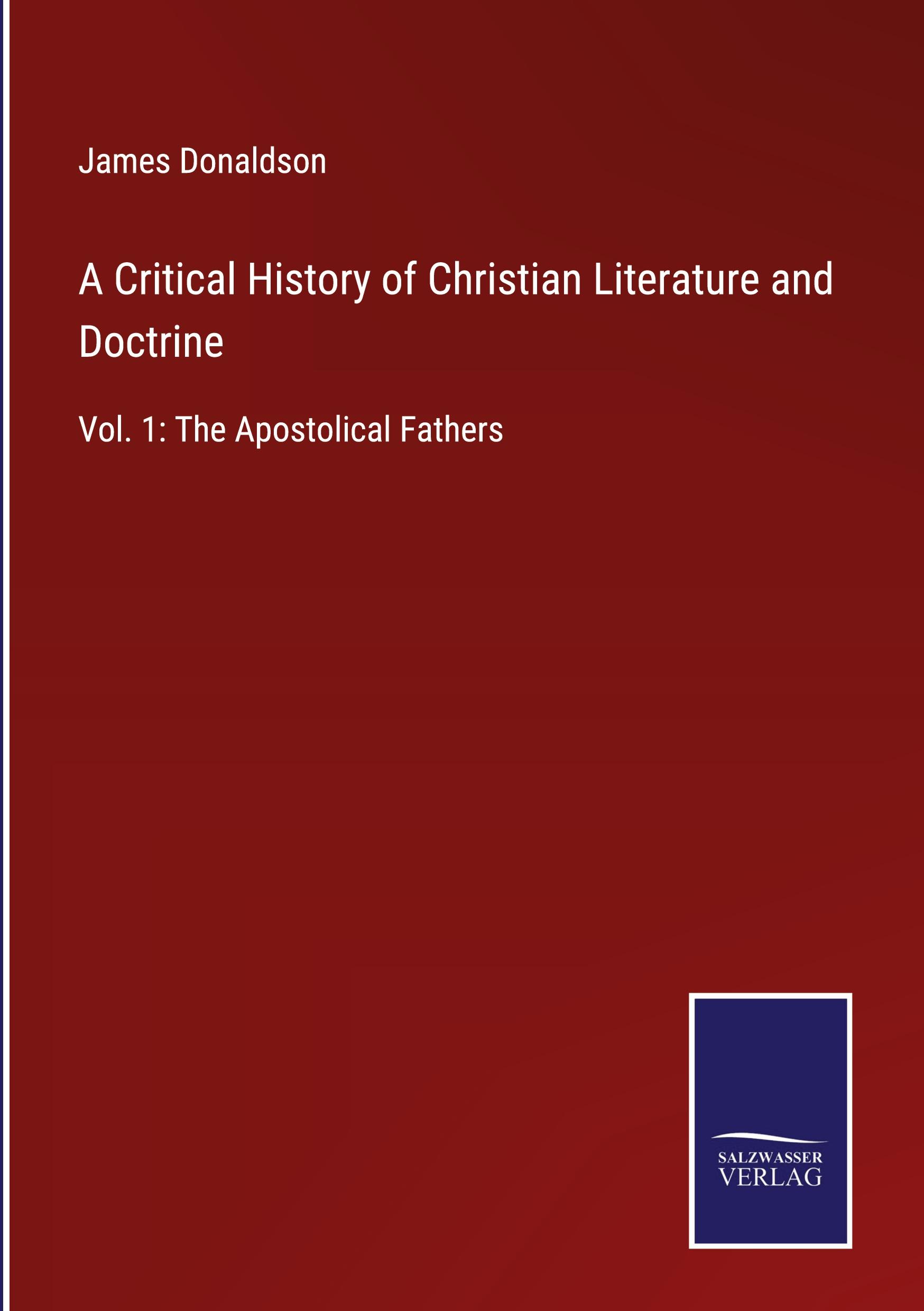 A Critical History of Christian Literature and Doctrine