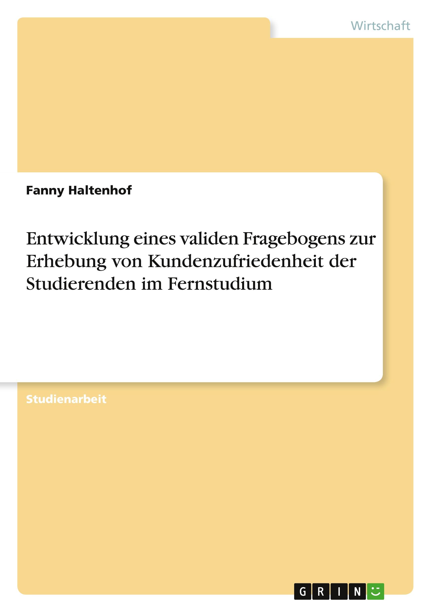 Entwicklung eines validen Fragebogens zur Erhebung von Kundenzufriedenheit der Studierenden im Fernstudium