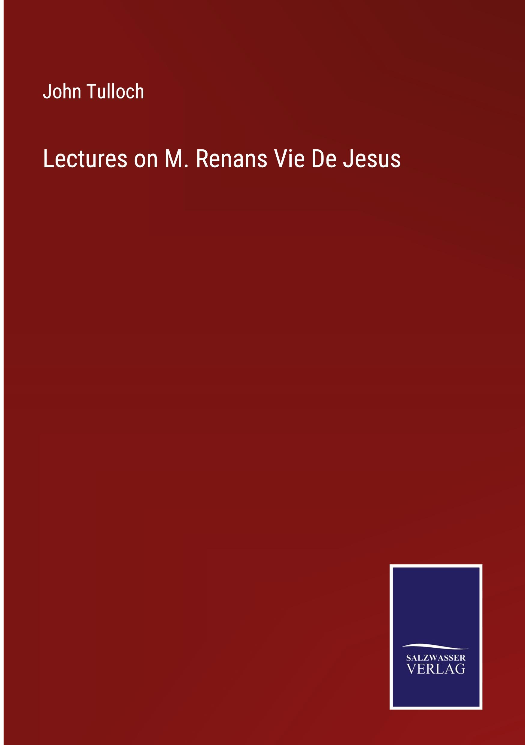 Lectures on M. Renans Vie De Jesus