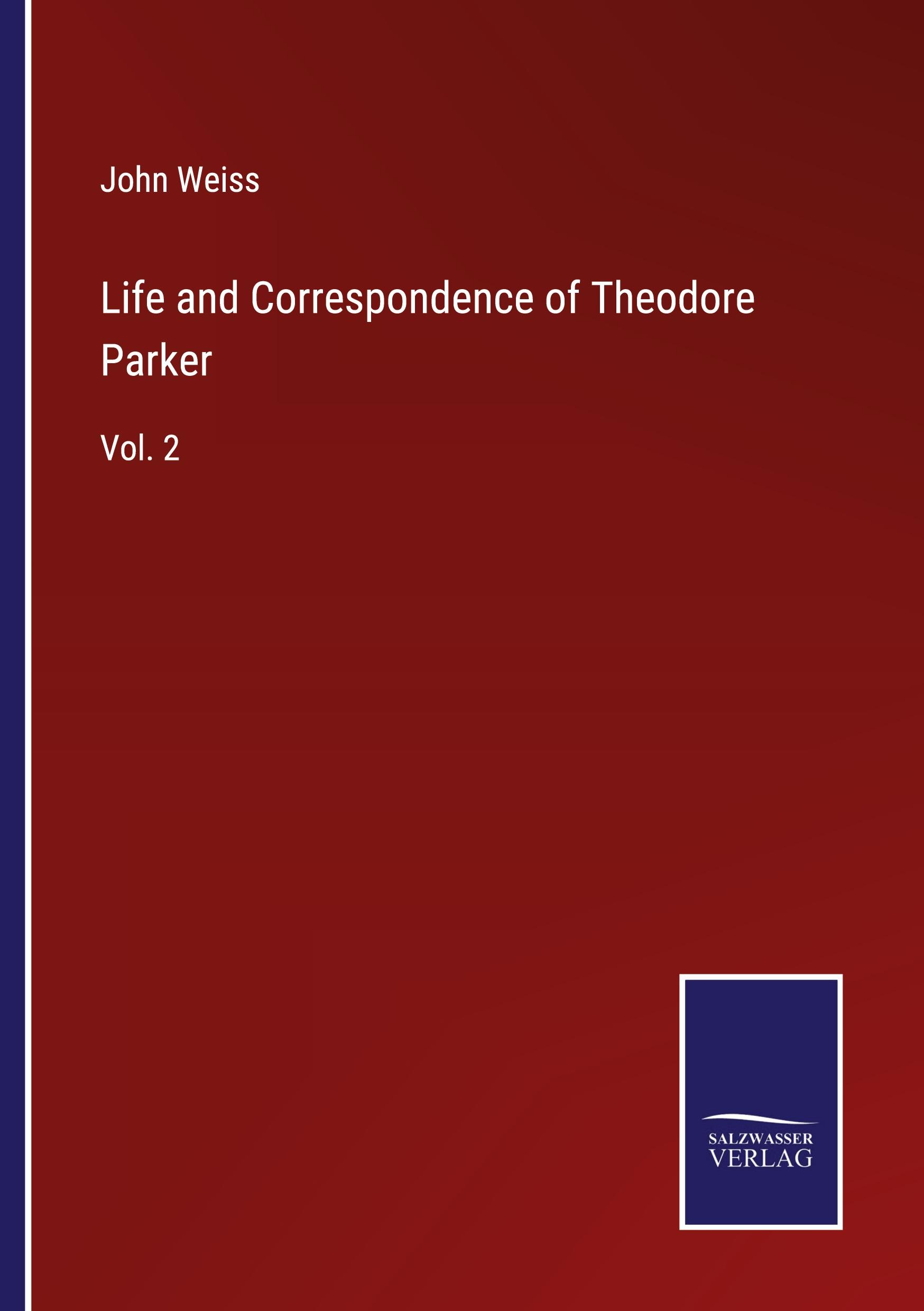 Life and Correspondence of Theodore Parker