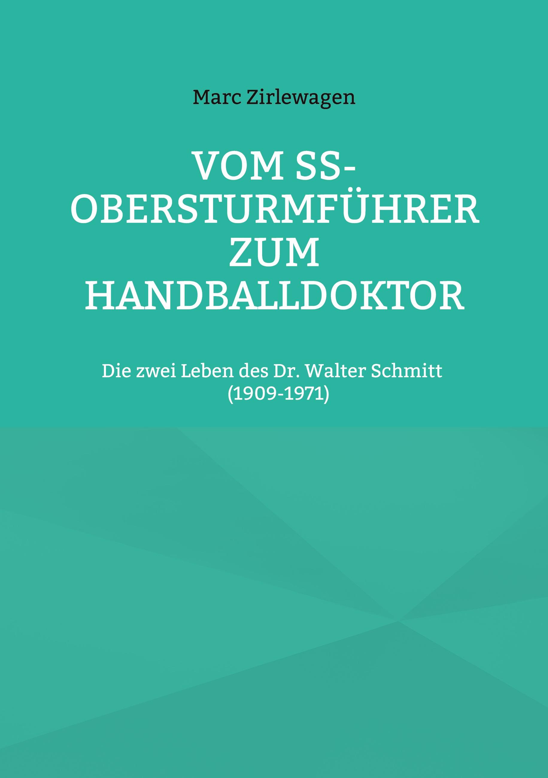 Vom SS-Obersturmführer zum Handballdoktor