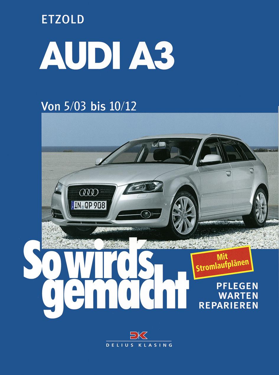 So wirds gemacht. AUDI A3 von 5/03 bis 10/12