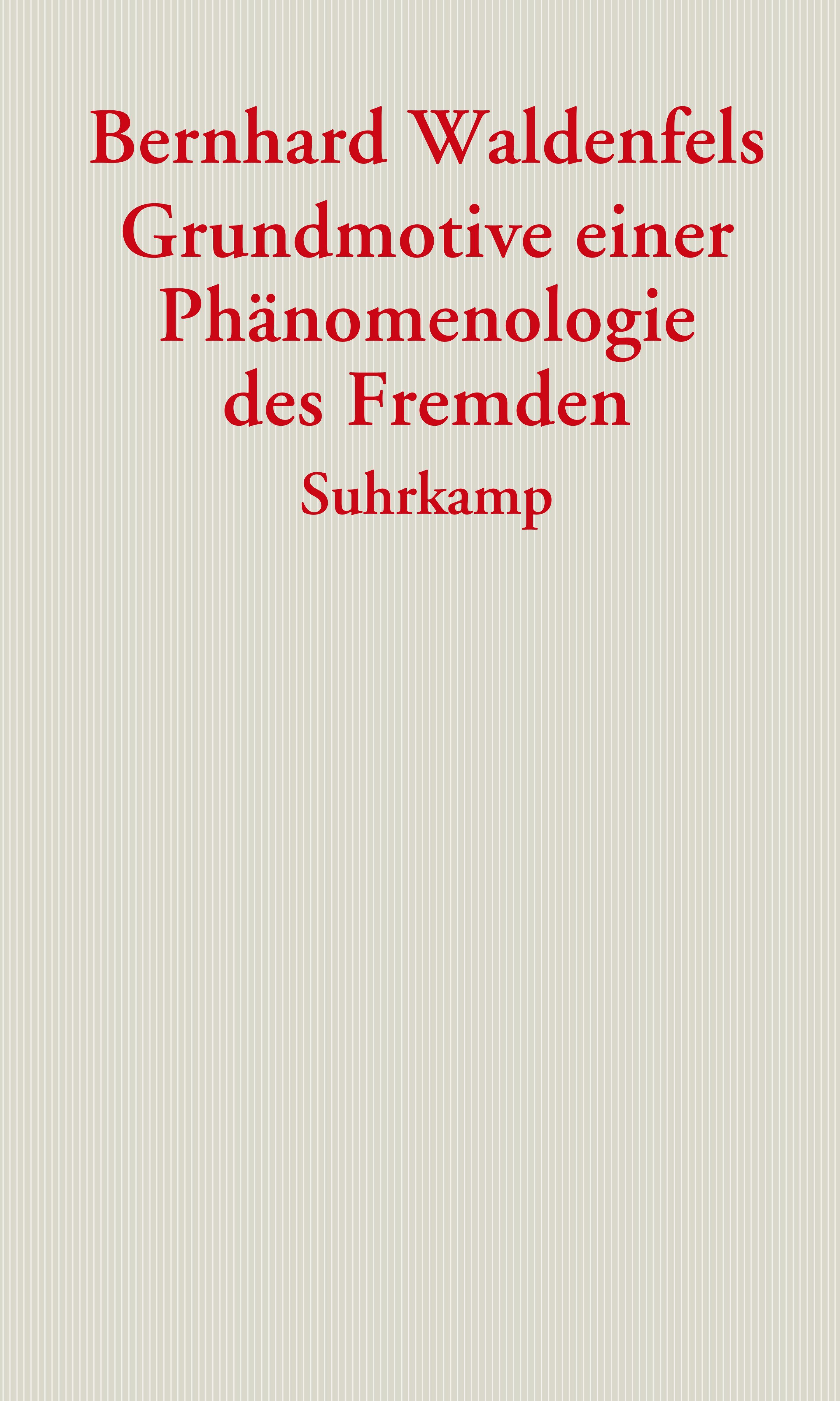 Grundmotive einer Phänomenologie des Fremden