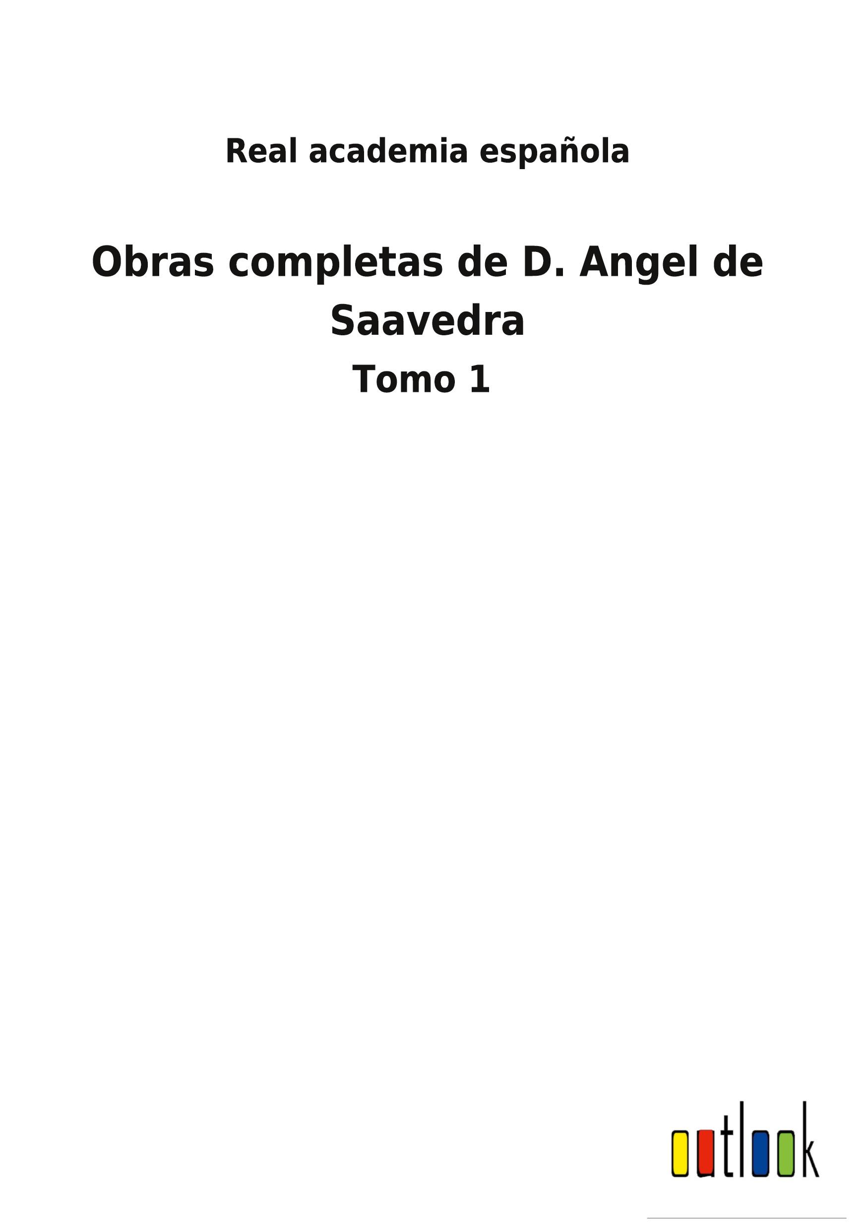 Obras completas de D. Angel de Saavedra