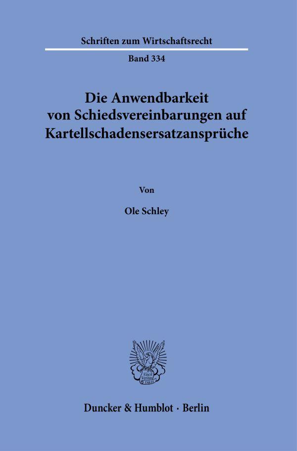 Die Anwendbarkeit von Schiedsvereinbarungen auf Kartellschadensersatzansprüche.