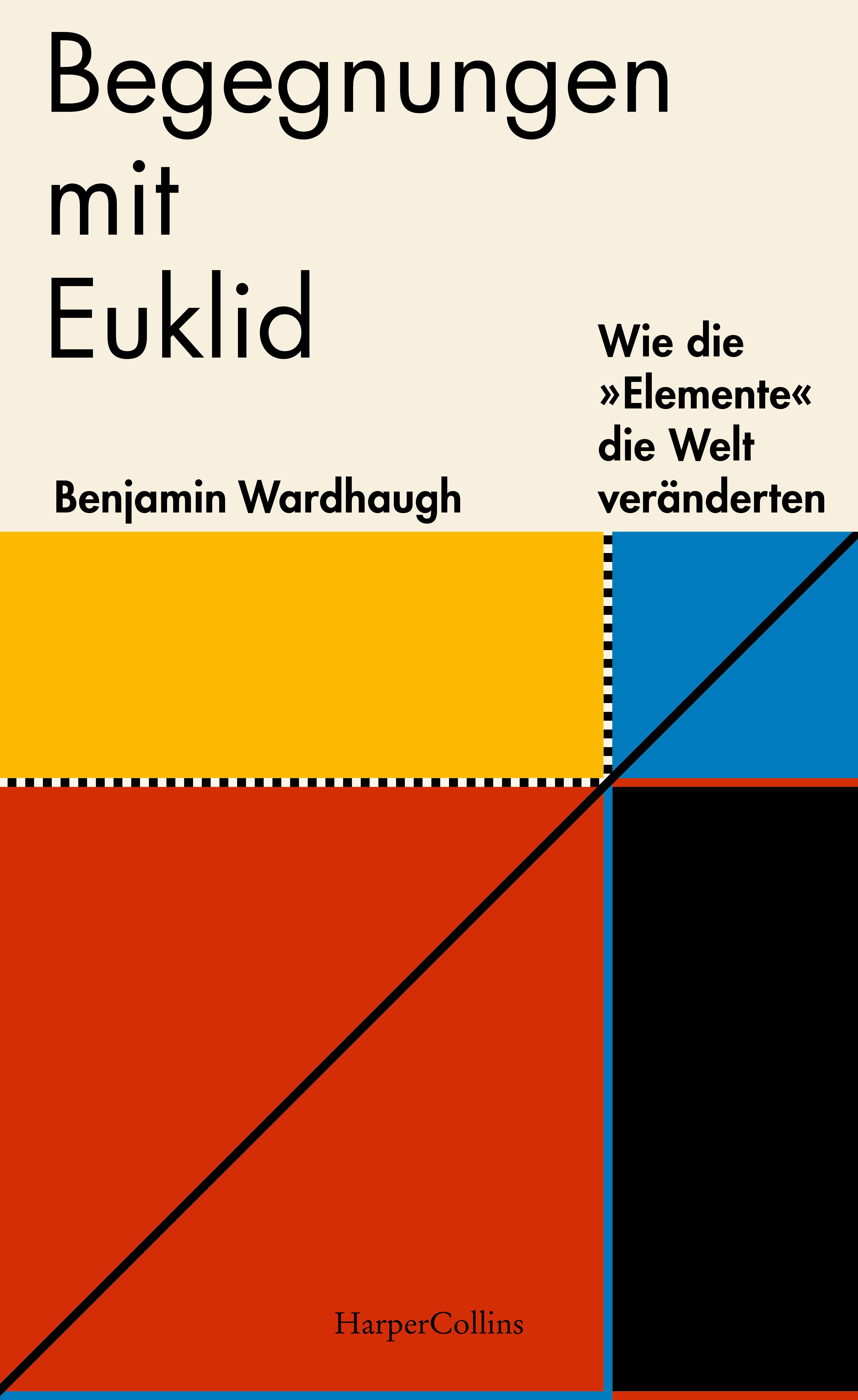 Begegnungen mit Euklid - Wie die »Elemente« die Welt veränderten