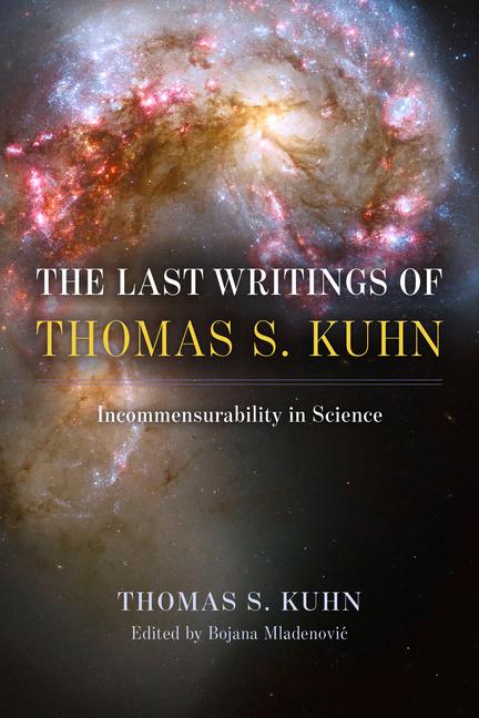 The Last Writings of Thomas S. Kuhn