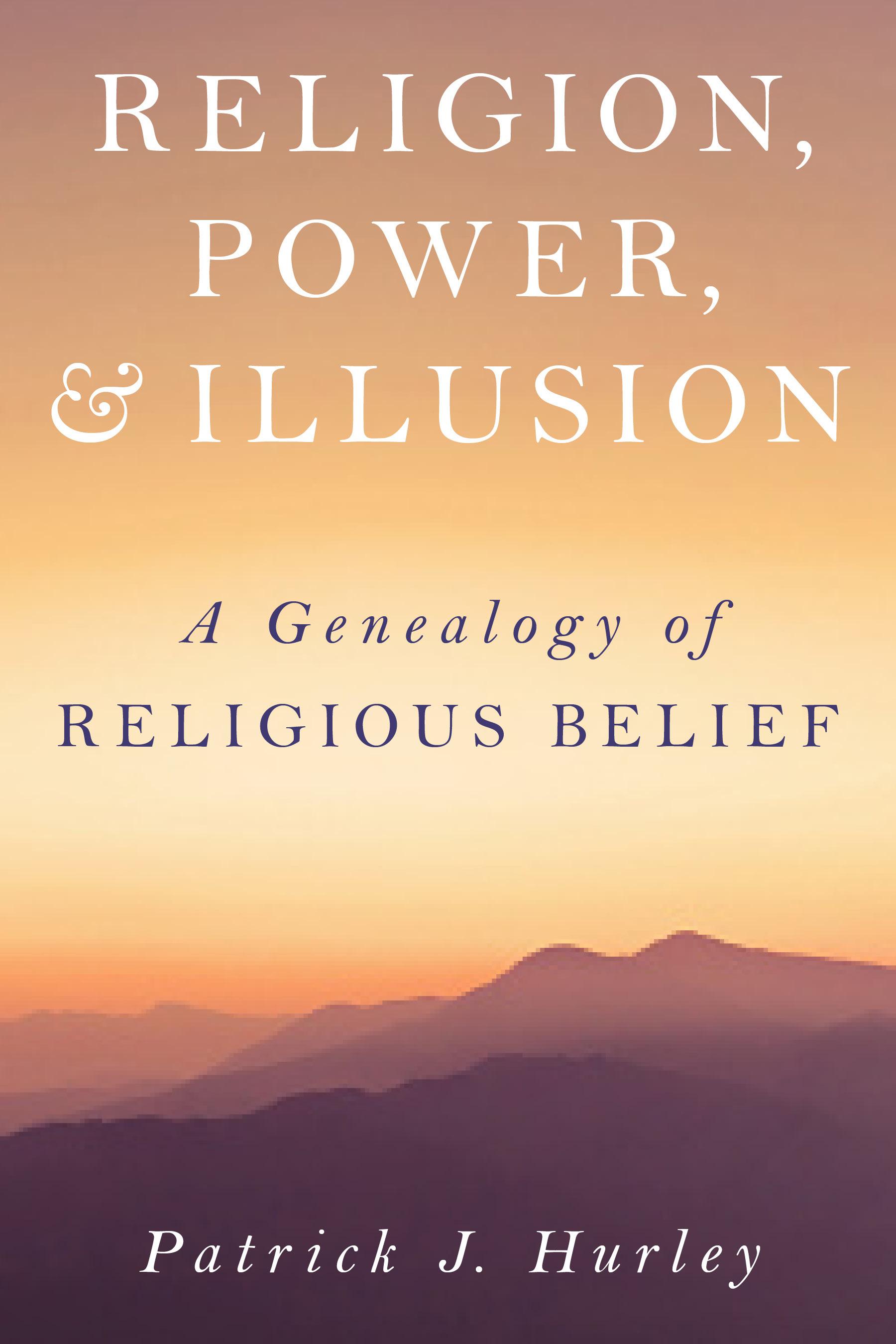 Religion, Power, and Illusion