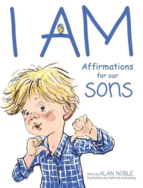 I AM, Affirmations For Our Sons: Powerful Affirmations for Children