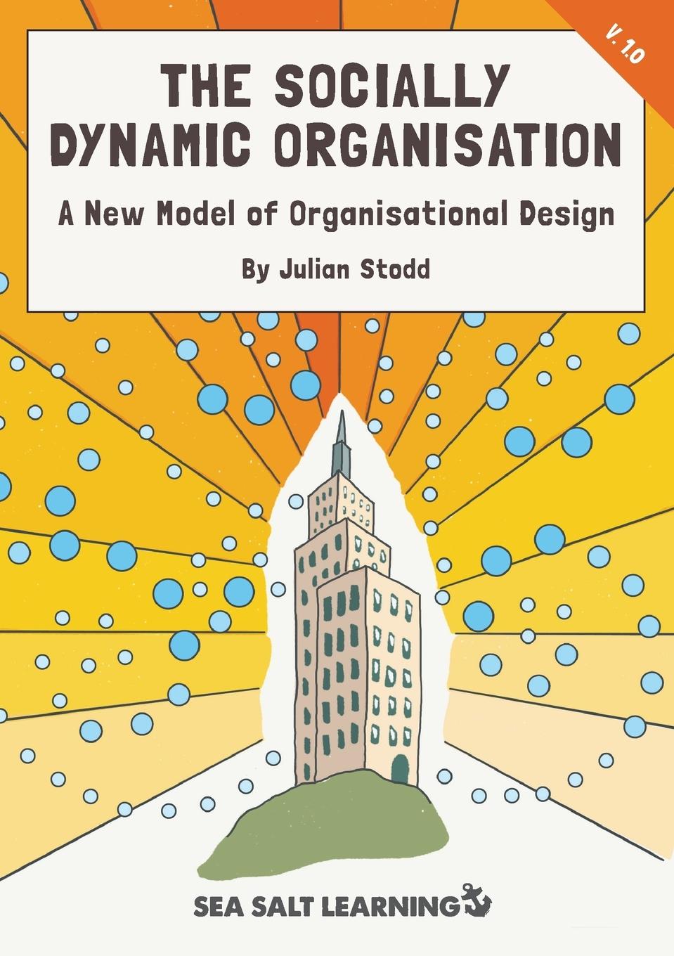 The Socially Dynamic Organisation