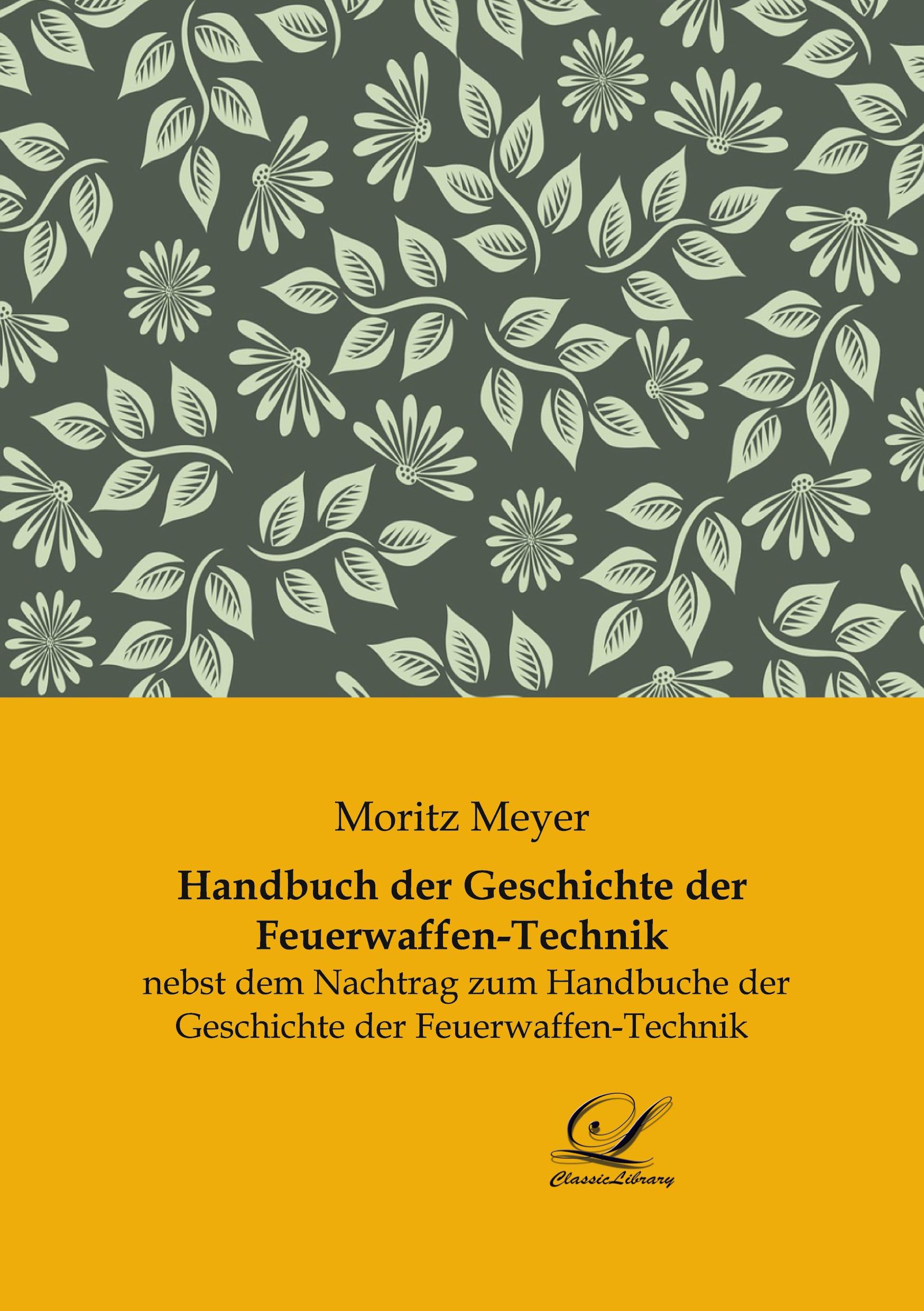 Handbuch der Geschichte der Feuerwaffen-Technik