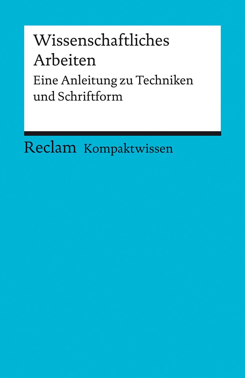 Kompaktwissen. Wissenschaftliches Arbeiten