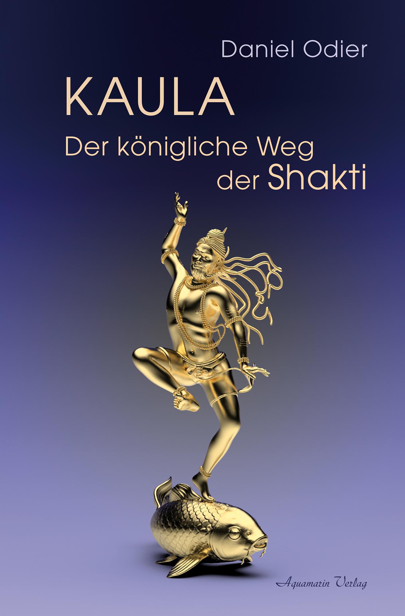 Kaula - Der königliche Weg der Shakti