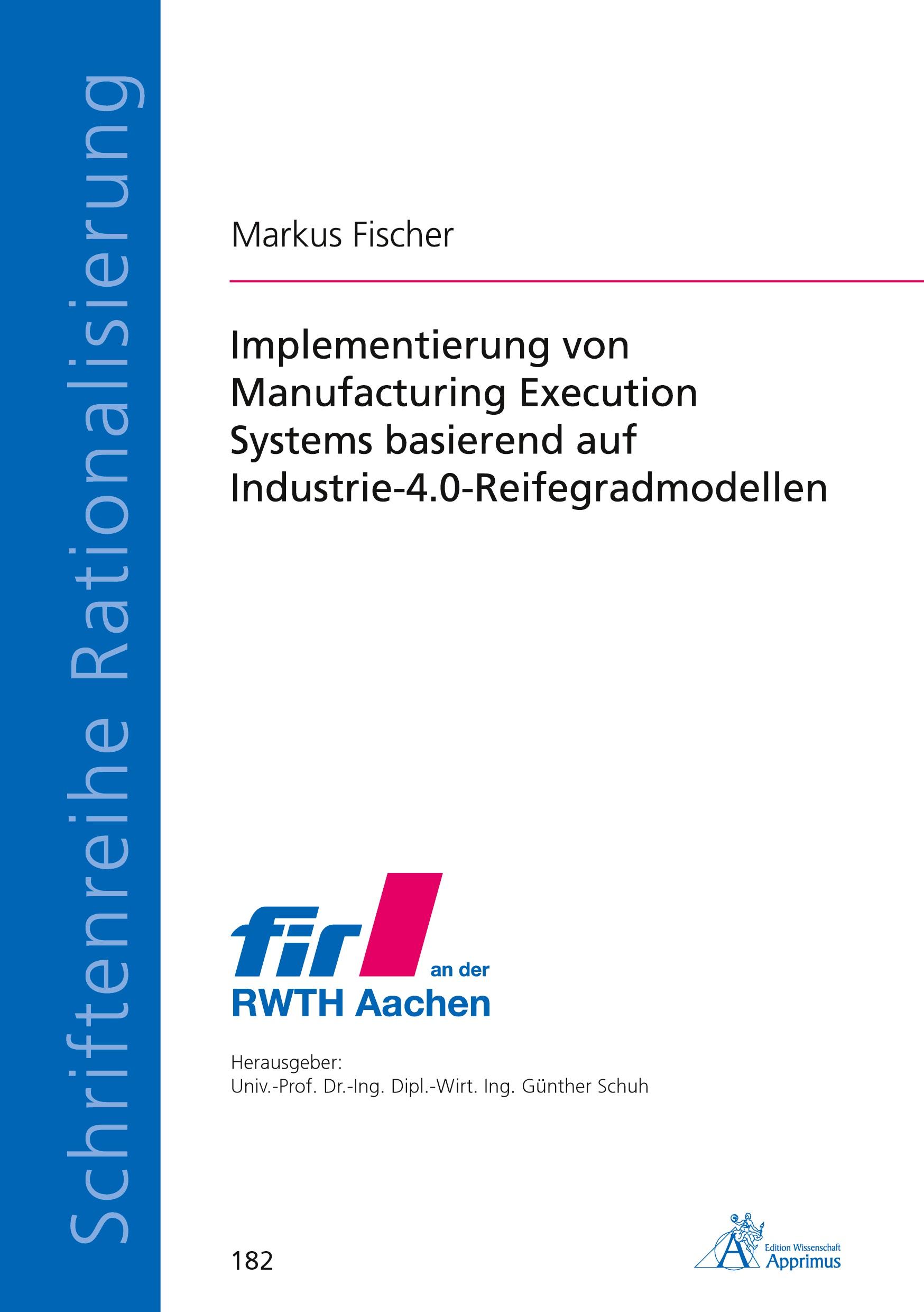 Implementierung von Manufacturing Execution Systems basierend auf Industrie-4.0-Reifegradmodellen