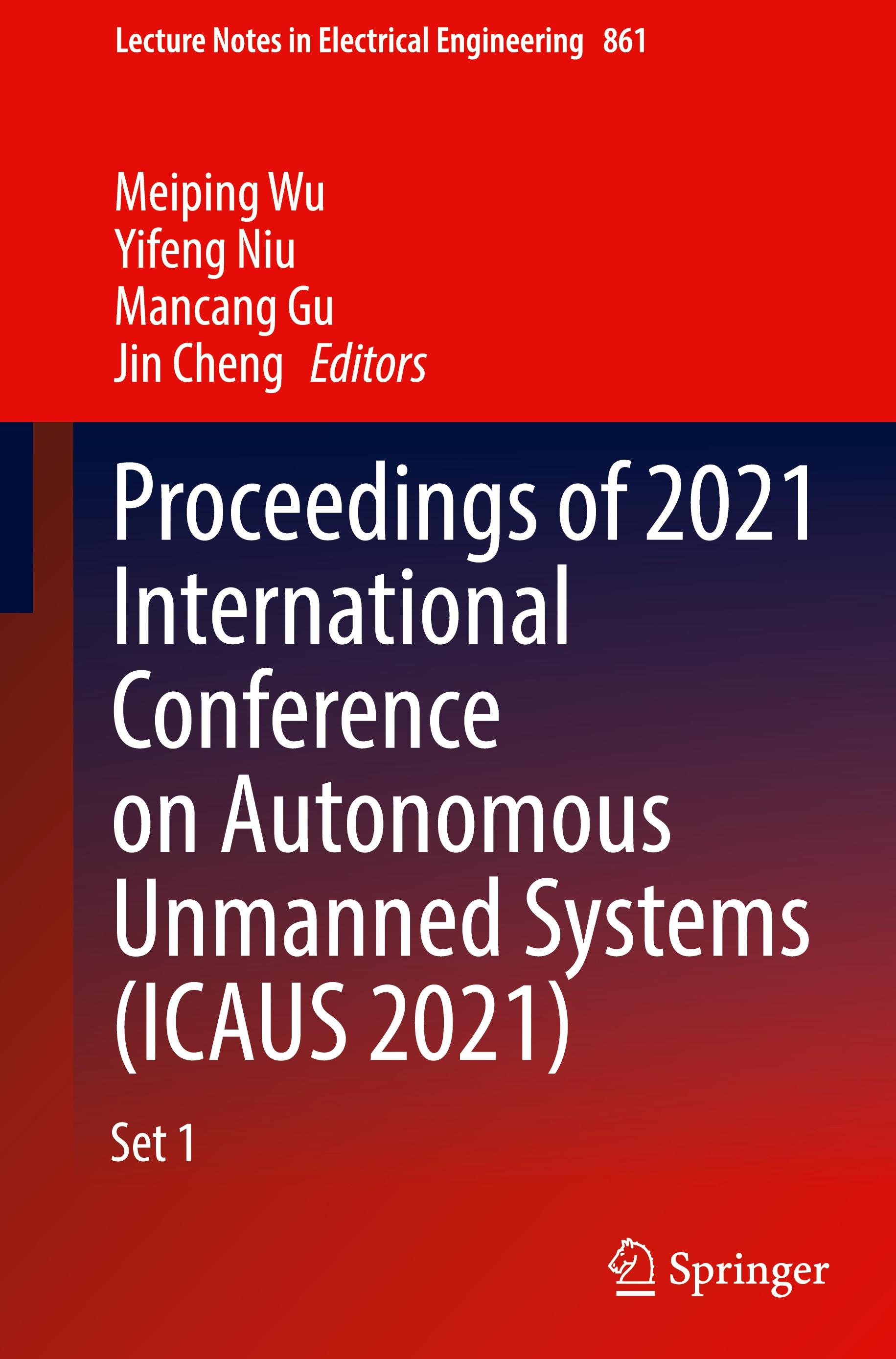 Proceedings of 2021 International Conference on Autonomous Unmanned Systems (ICAUS 2021)