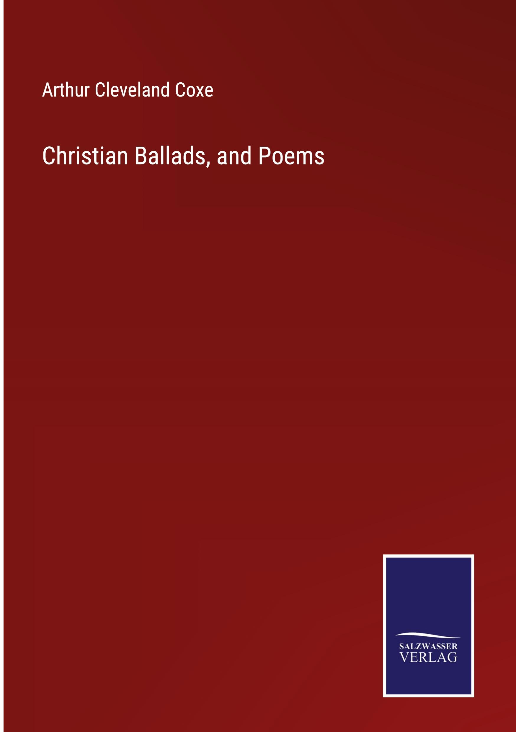 Christian Ballads, and Poems