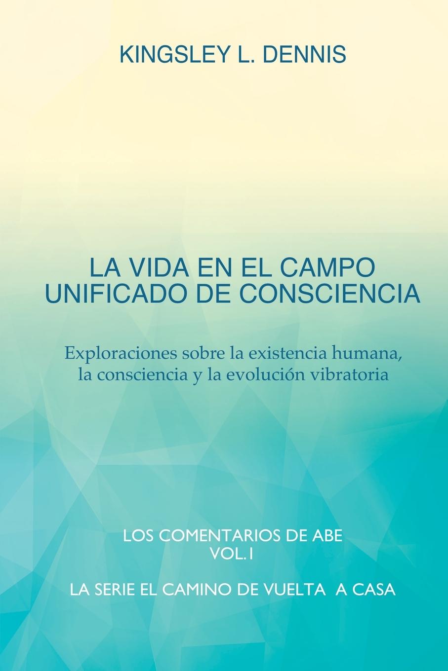 LA VIDA EN EL CAMPO UNIFICADO DE CONSCIENCIA