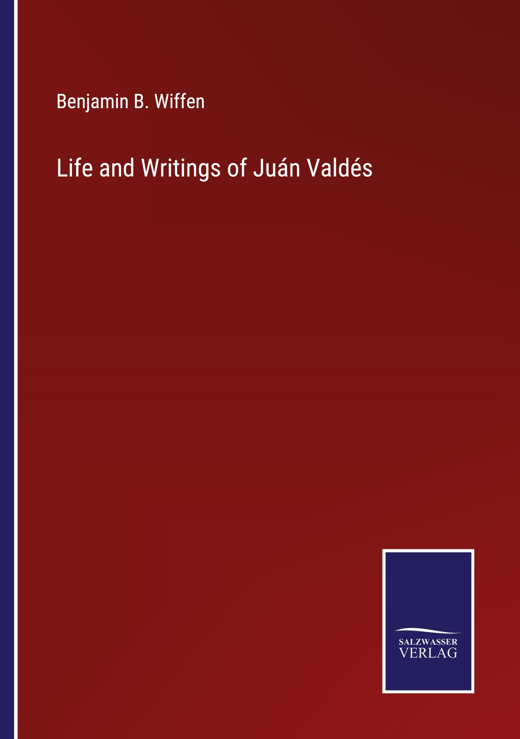 Life and Writings of Juán Valdés