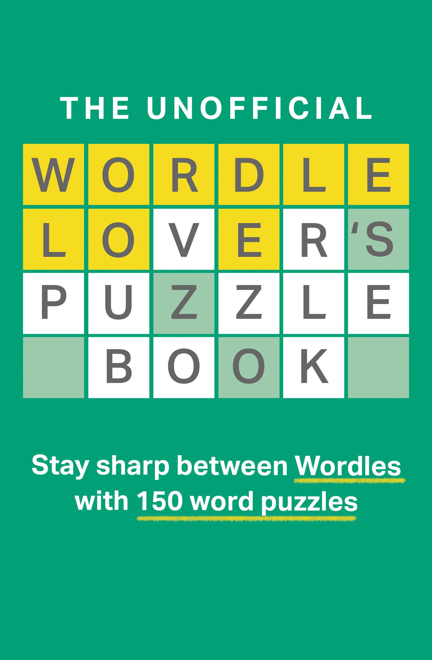 The Unofficial Wordle Lover's Puzzle Book