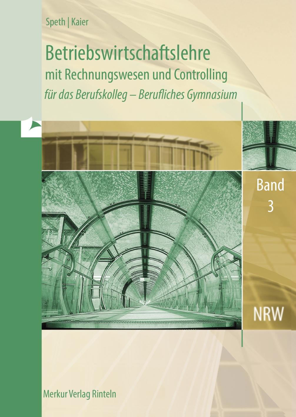 Betriebswirtschaftslehre mit Rechnungswesen und Controlling Band 3.