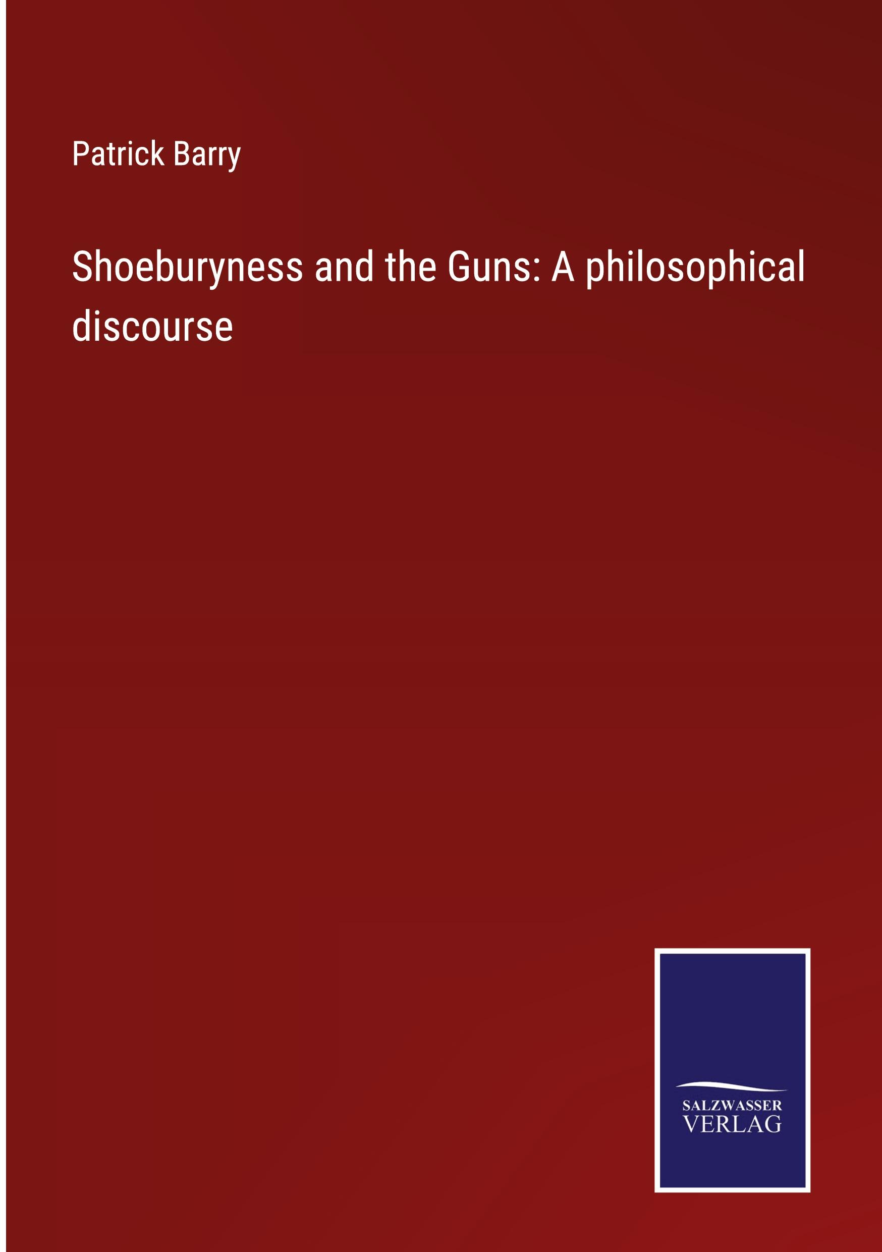 Shoeburyness and the Guns: A philosophical discourse