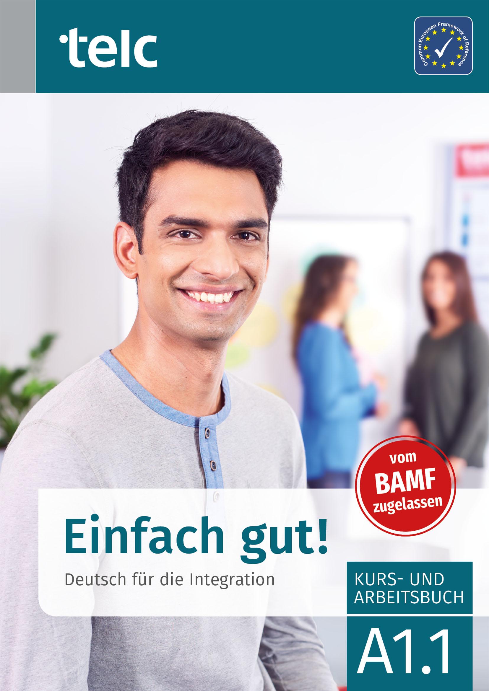 Einfach gut! Deutsch für die Integration A1.1 Kurs- und Arbeitsbuch