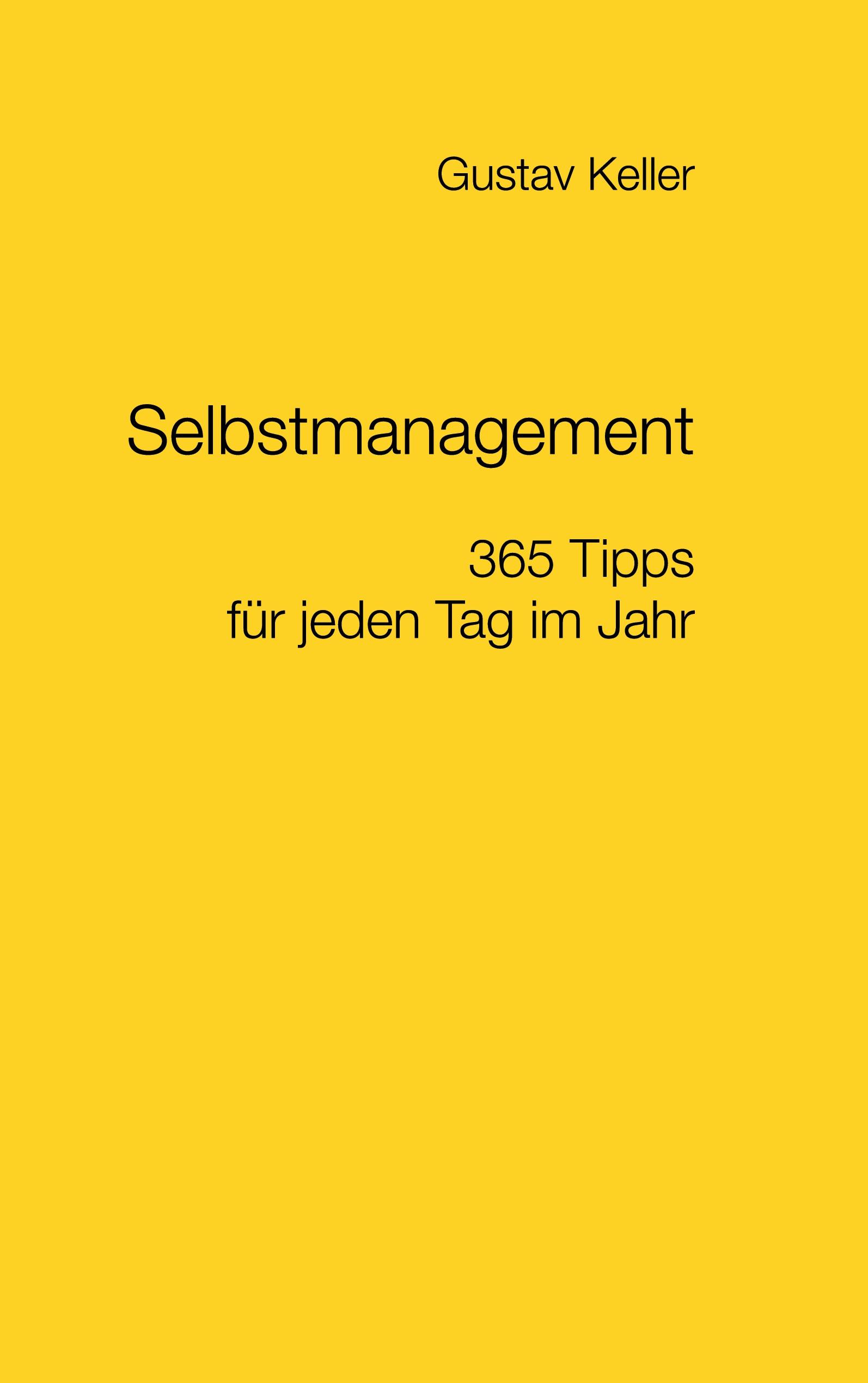 Selbstmanagement - 365 Tipps für jeden Tag im Jahr