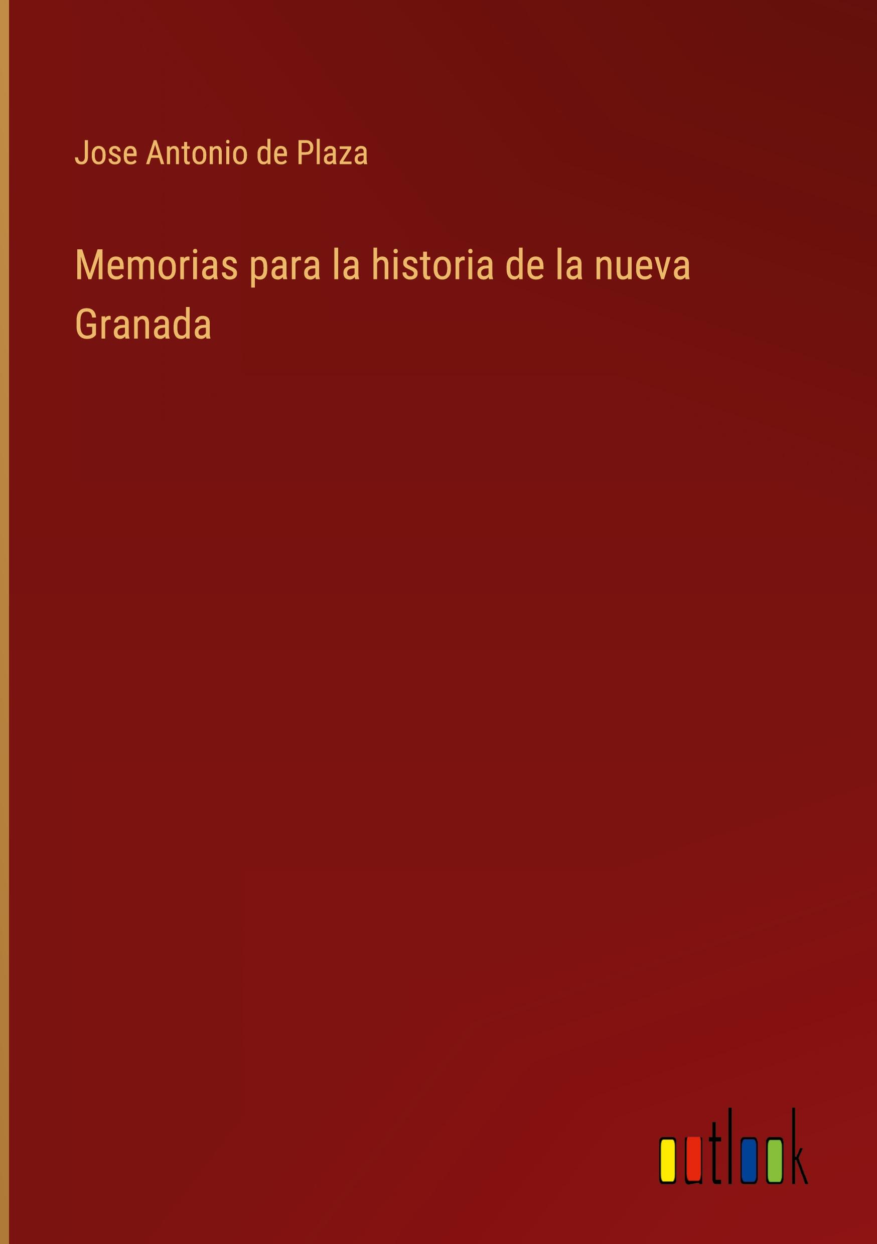 Memorias para la historia de la nueva Granada