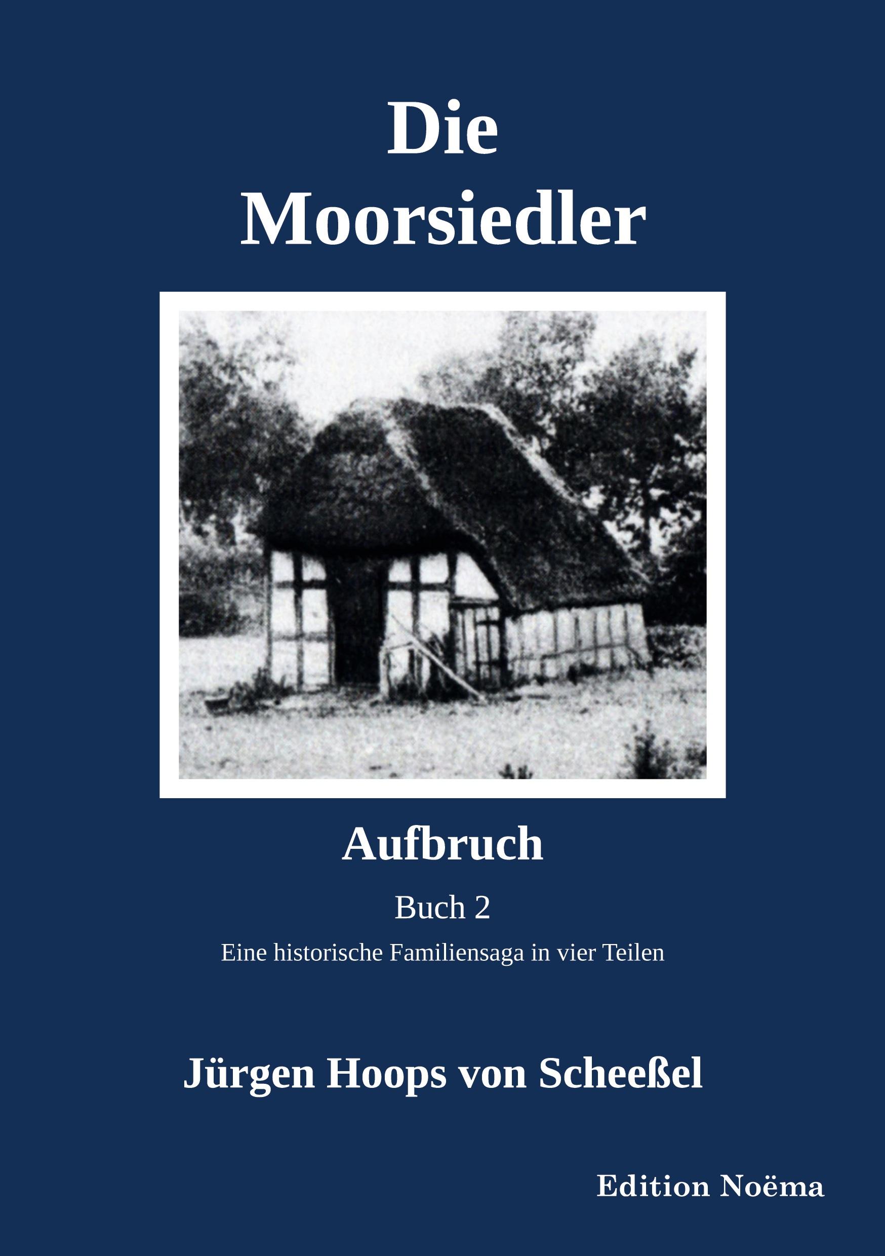 Die Moorsiedler Buch 2: Aufbruch