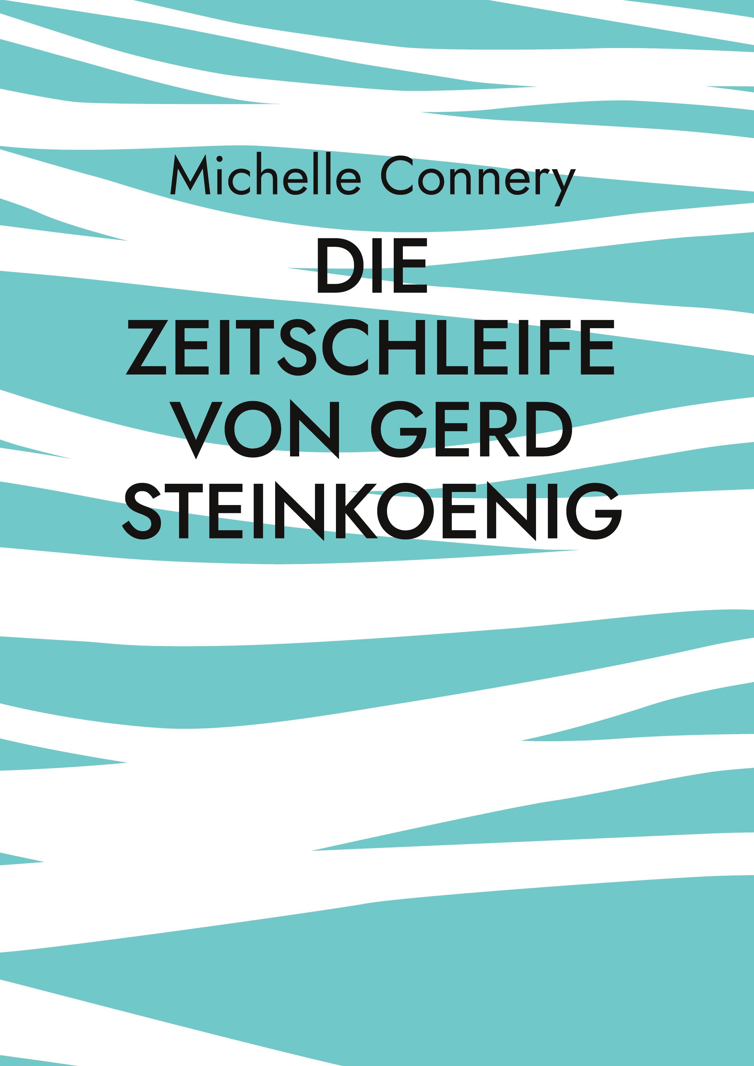 Die Zeitschleife von Gerd Steinkoenig