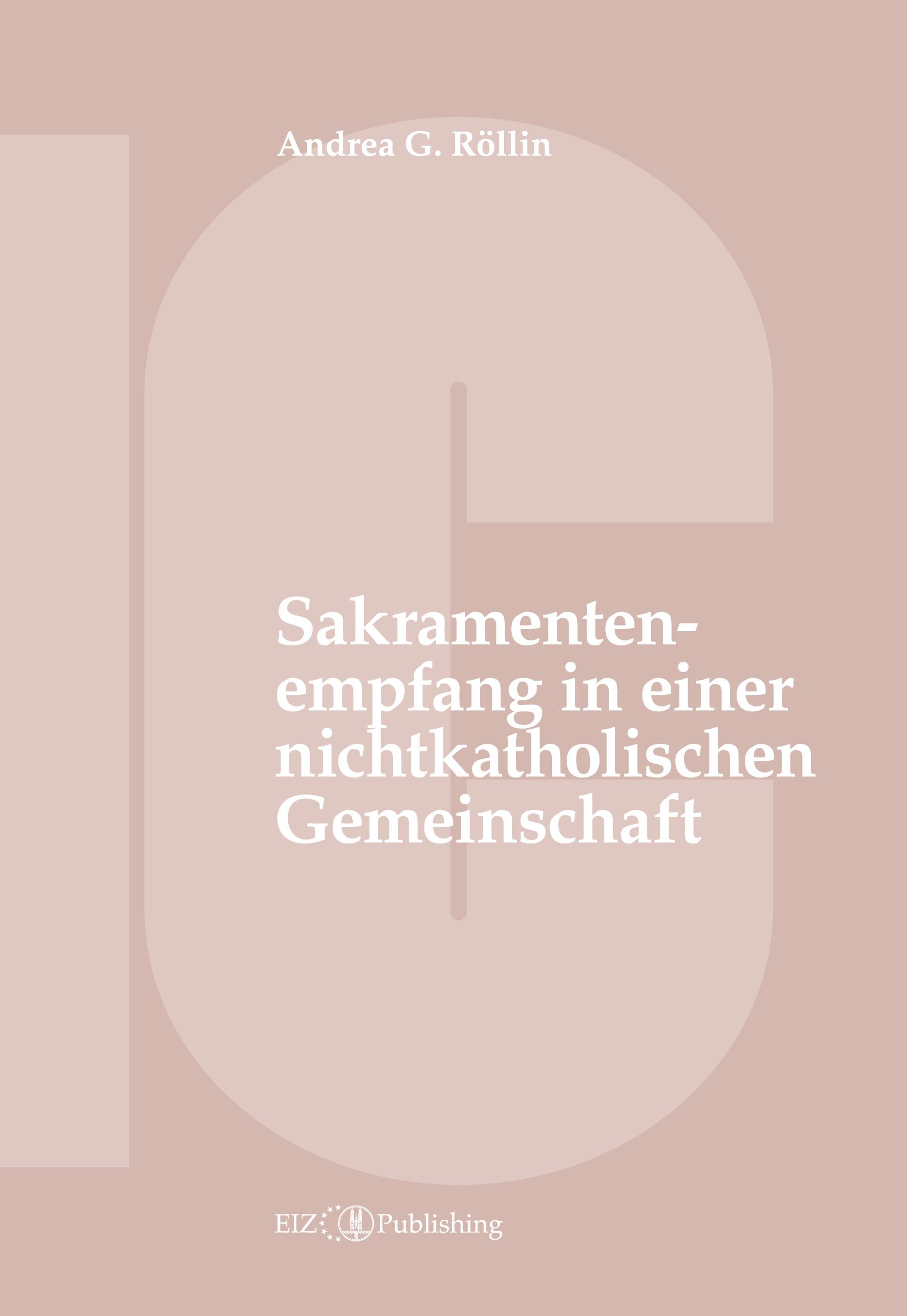 Der Empfang der Sakramente der Busse, der Eucharistie oder der Krankensalbung durch katholische Gläubige in einer nichtkatholischen Kirche oder kirchlichen Gemeinschaft