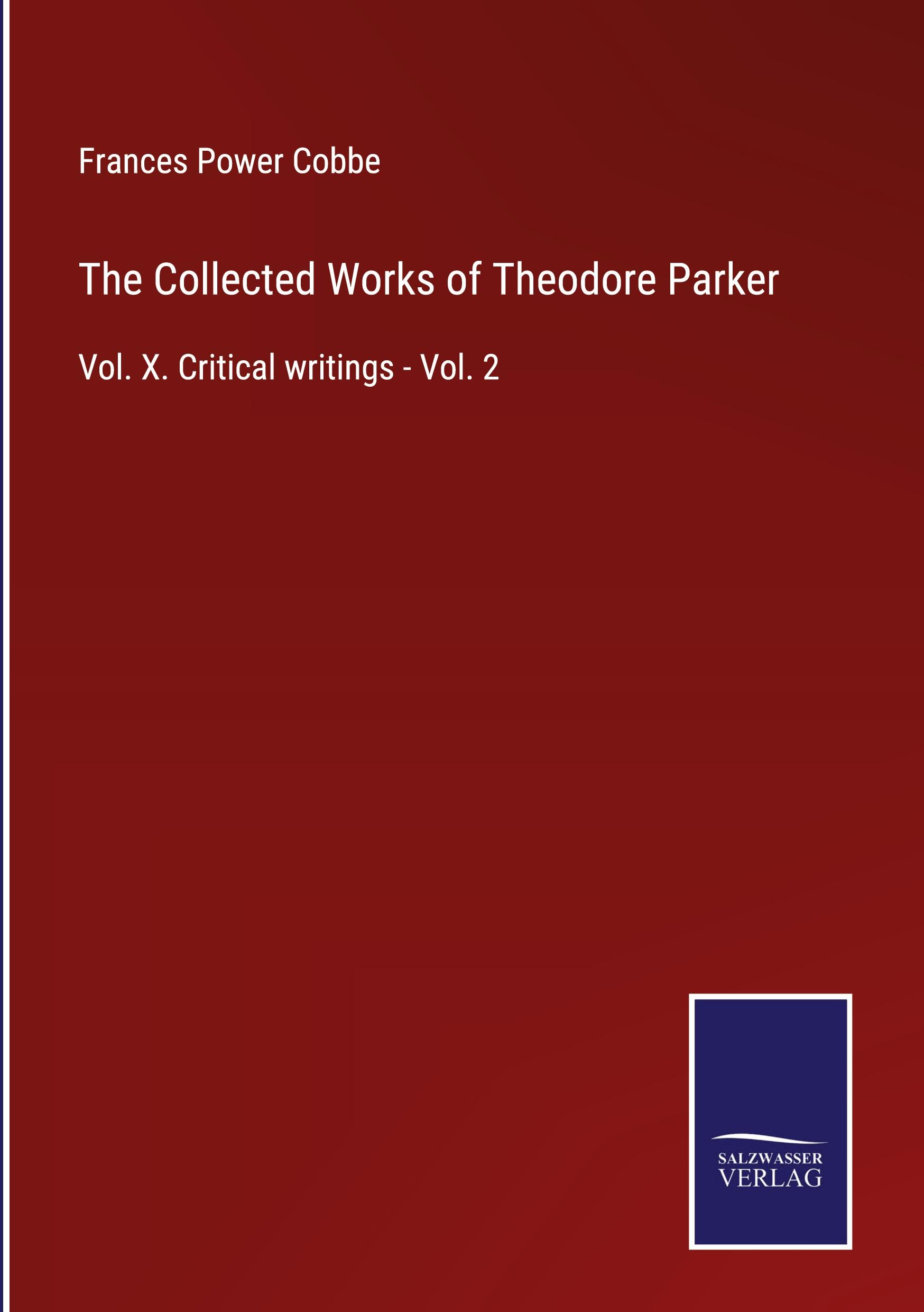 The Collected Works of Theodore Parker