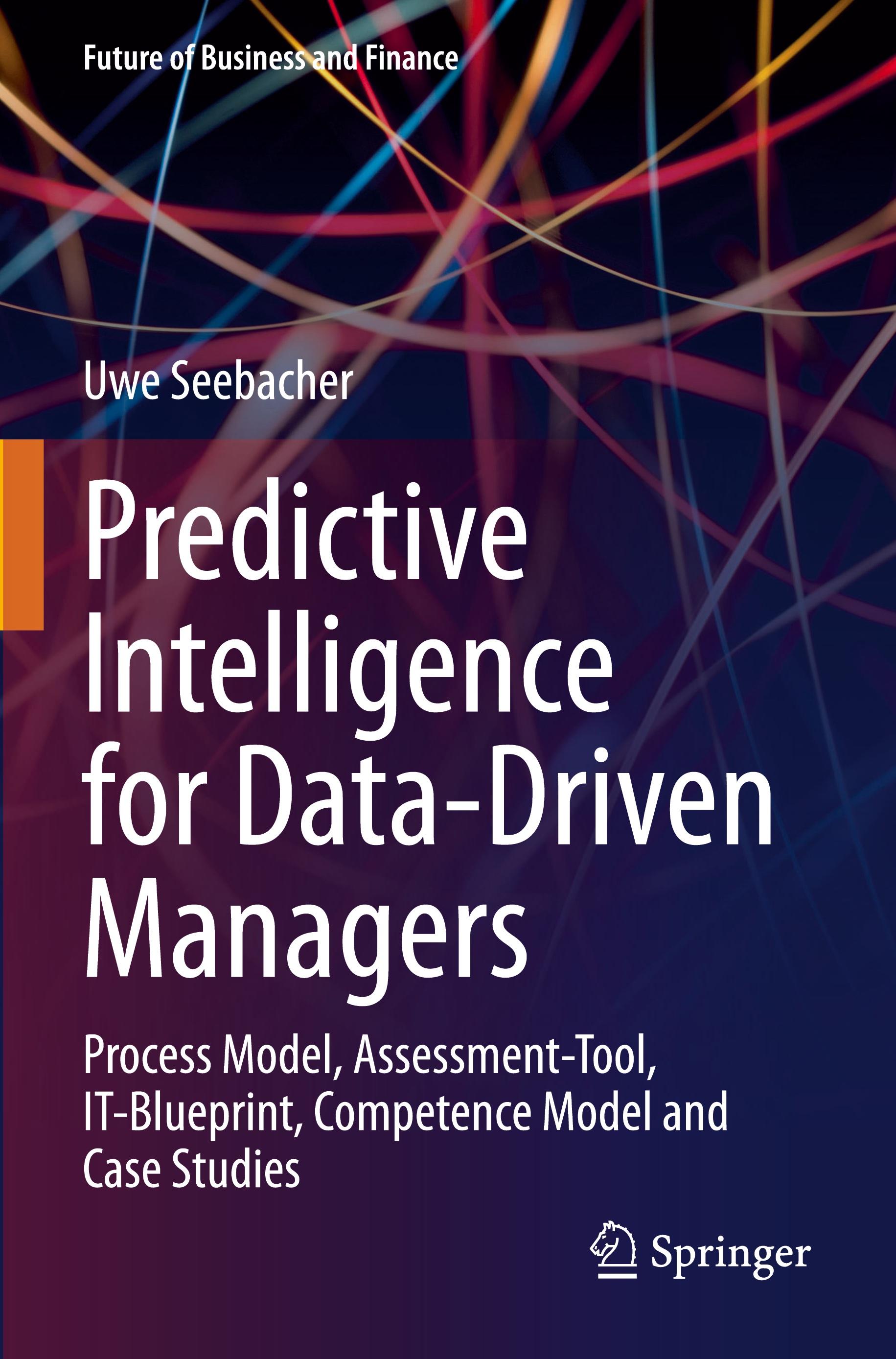 Predictive Intelligence for Data-Driven Managers