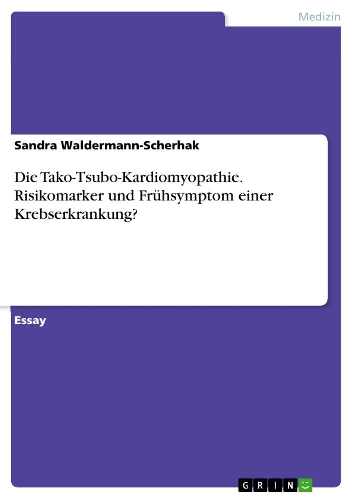 Die Tako-Tsubo-Kardiomyopathie. Risikomarker und Frühsymptom einer Krebserkrankung?