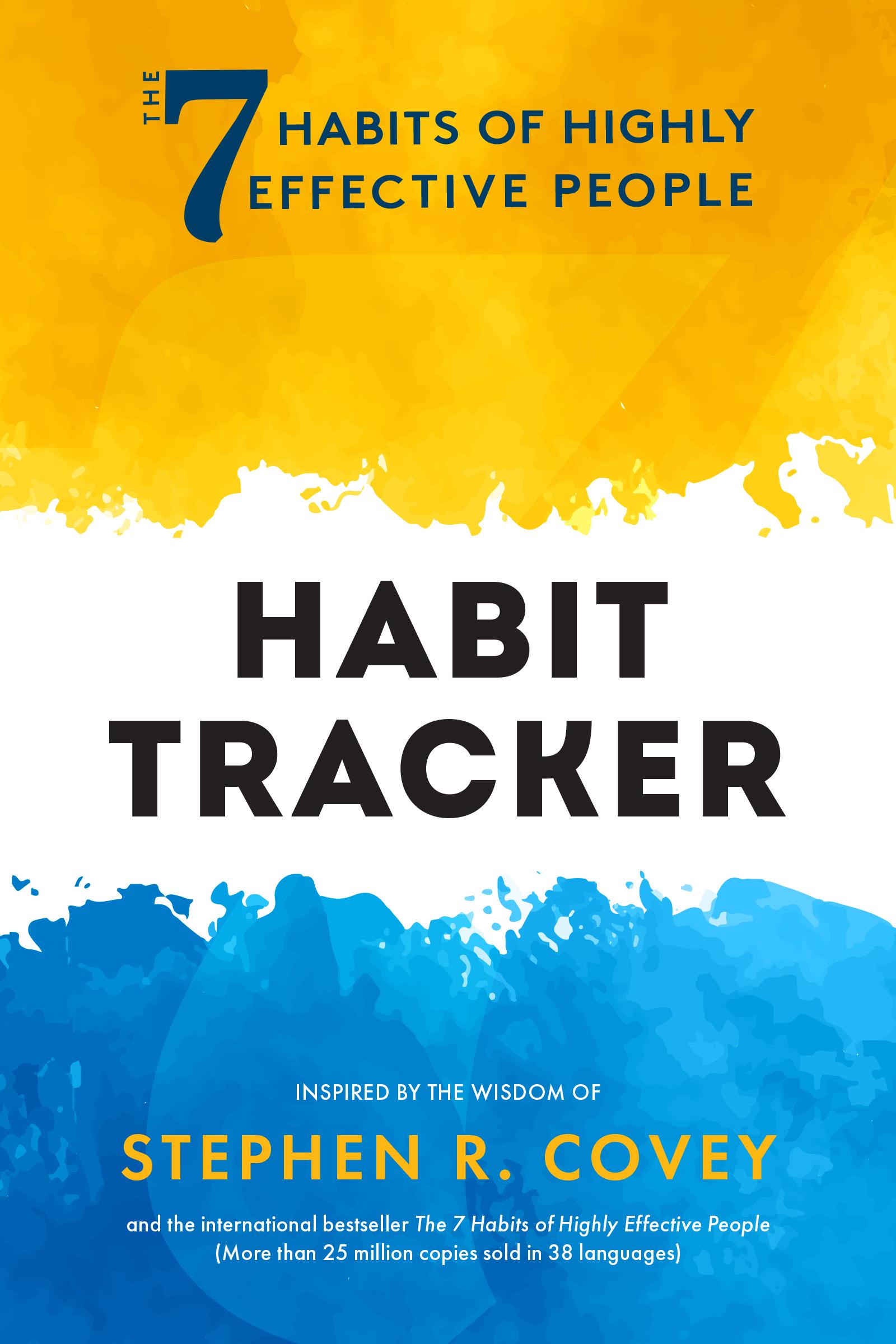 The 7 Habits of Highly Effective People: Habit Tracker