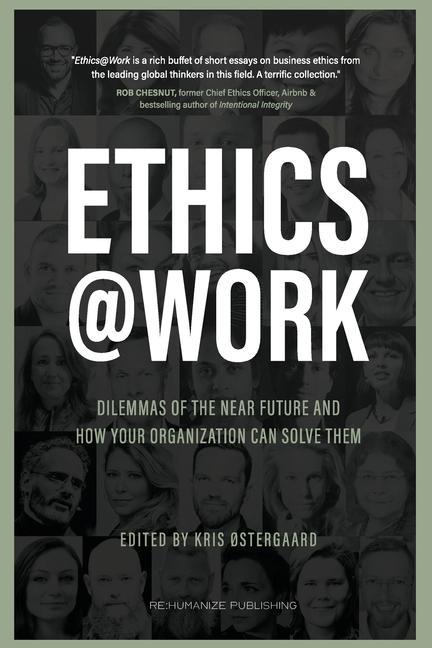 Ethics at Work: Dilemmas of the Near Future and How Your Organization Can Solve Them