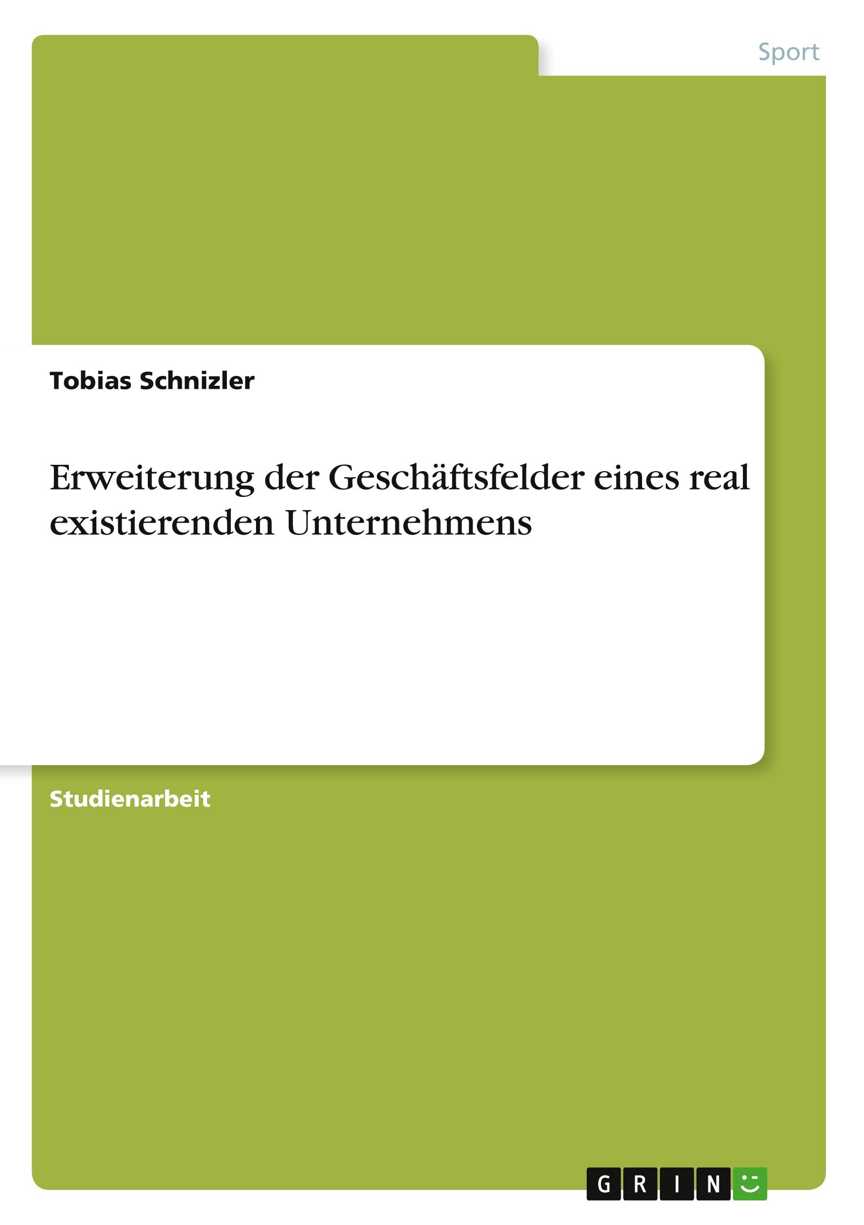 Erweiterung der Geschäftsfelder eines real existierenden Unternehmens