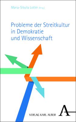 Probleme der Streitkultur in Demokratie und Wissenschaft