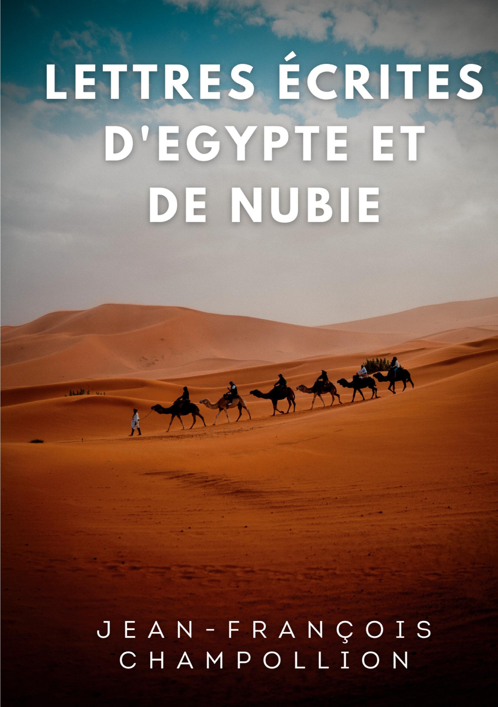 Lettres écrites d'Egypte et de Nubie entre 1828 et 1829