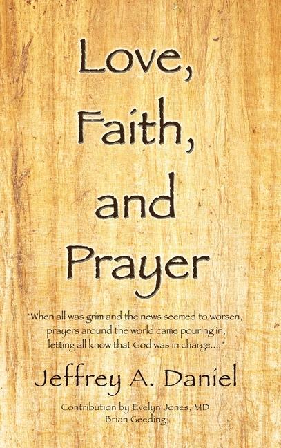 Love, Faith, and Prayer: "When all was grim and the news seemed to worsen, prayers around the world came pouring in, letting all know that God