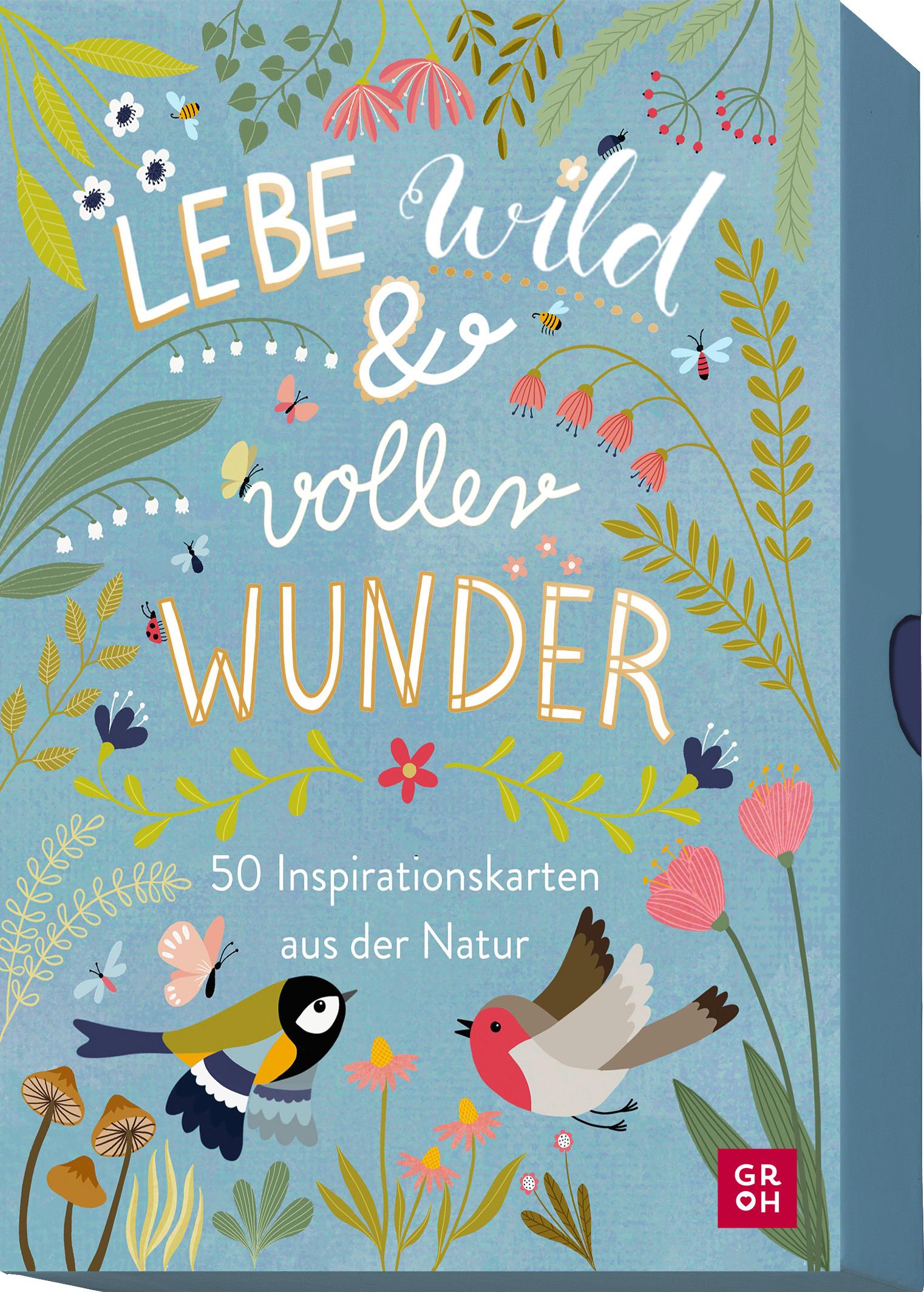 Lebe wild und voller Wunder - 50 Inspirationskarten aus der Natur