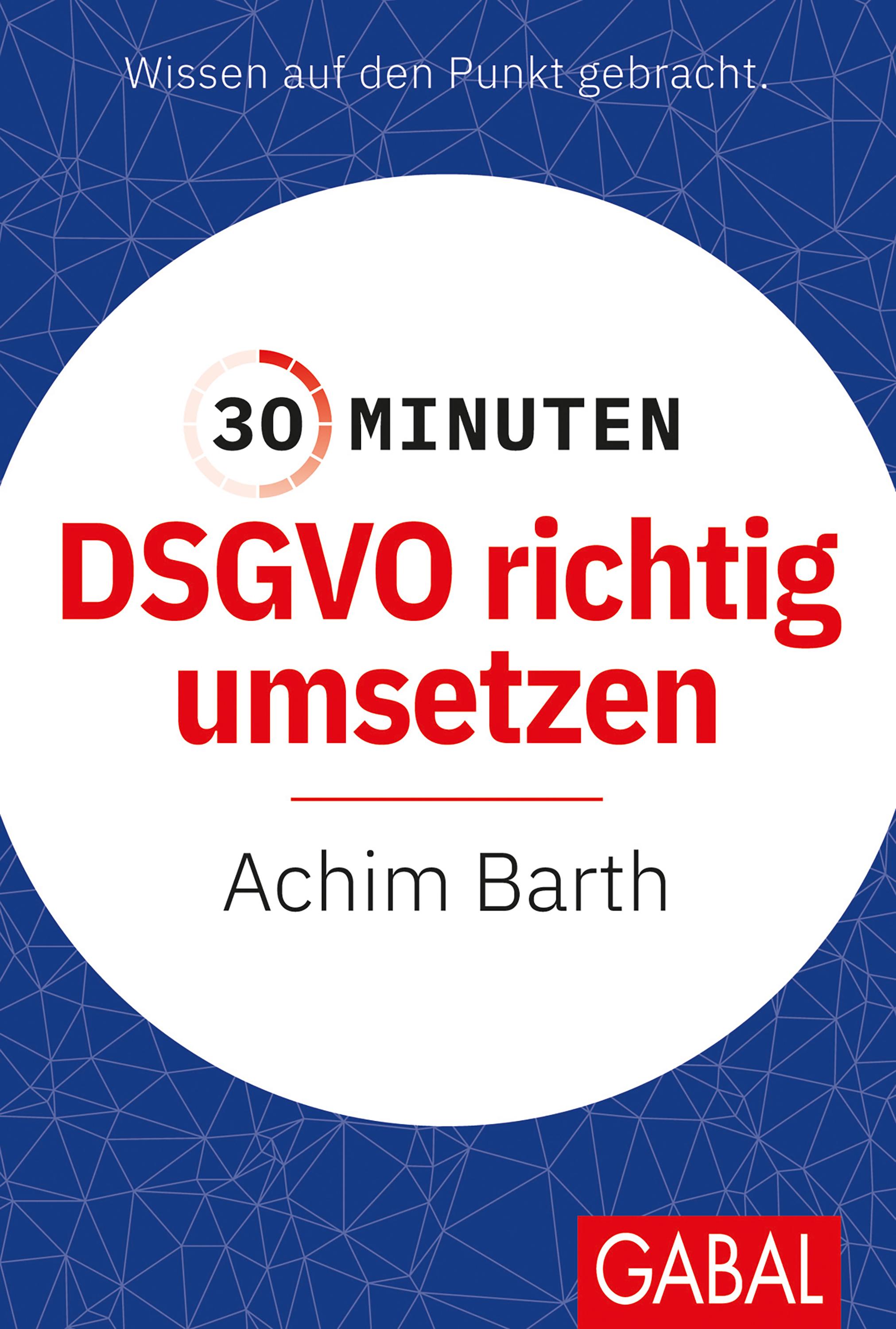 30 Minuten DSGVO richtig umsetzen